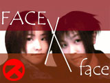FACE x face